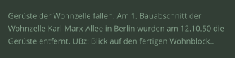 Gerüste der Wohnzelle fallen. Am 1. Bauabschnitt der Wohnzelle Karl-Marx-Allee in Berlin wurden am 12.10.50 die Gerüste entfernt. UBz: Blick auf den fertigen Wohnblock..